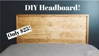 DIY HEADBOARD | $25 HEADBOARD | EASY HEADBOARD DIY | MODERN WOOD HEADBOARD | HOW TO | EASY DIY