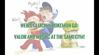 Weird glitch in Pokemon Go - Valor and Mystic at the same gym???!!!