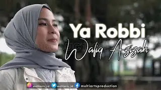 Wafiq Azizah - Ya Robbi (Official Music Video)