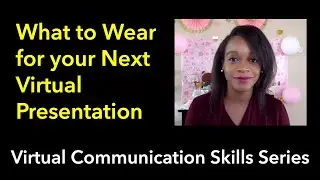 What to Wear for Your Next Virtual Presentation