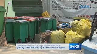 Saksi: Hazardous waste mula sa mga ospital, dumami sa gitna ng CoVid pandemic, ayon sa...