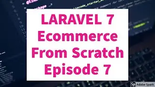 Episode 7|Laravel 7 Ecommerce from Scratch Tutorial|Working of PRODUCT Image Upload CRUD