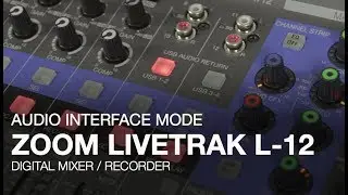 Zoom LiveTrak L-12: Audio Interface Mode