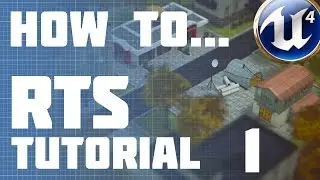 Unreal Engine 4: RTS :: Episode 1 - Basic Setup