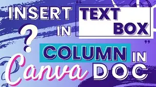 How to insert a text box inside column Canva Doc - Easy to do!