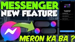 MESSENGER NEW FEATURE NA BAKA HINDI MO PA ALAM OR NASUSUBUKAN ! 100% LEGIT TO !