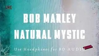 8D AUDIO | Bob Marley - Natural Mystic