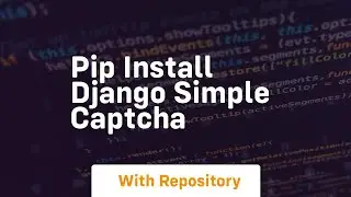 pip install django simple captcha