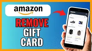 How To REMOVE GIFT CARD From AMAZON 2024!