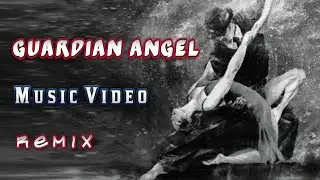 Marios - Guardian Angel. Remix. Music Video