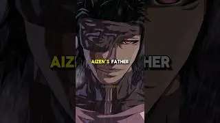 Aizen's Father Theory 