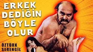 Erkek Dediğin Böyle Olur | Türk Filmi | Full İzle | Öztürk Serengil - Emel Özden