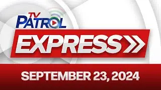 TV Patrol Express September 23, 2024