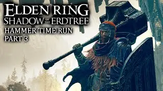 Elden Ring Shadow of the Erdtree Gameplay - Hammer Time Part 3