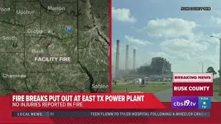 BREAKING: Fire breaks out at East Texas power plant