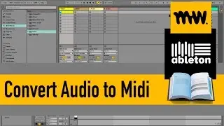 Turn Audio into Midi // Ableton Live Manual // #13