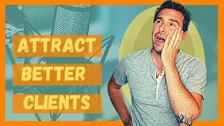 Attracting Better Clients [For Your Audio Business] 2020