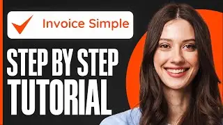 How To Use Invoice Simple 2024 (Step-By-Step)