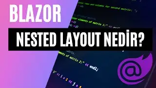 Blazor Nested / İç içe layout nedir, nasıl kullanılır?