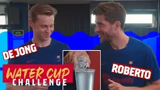 😂💦 WATER CUP CHALLENGE WITH FRENKIE DE JONG & SERGI ROBERTO