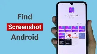 How to Find Screenshot on Android