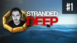 Stranded Deep Gameplay: Let's Play Castaway | Stranded Deep Walkthrough [Part 1]