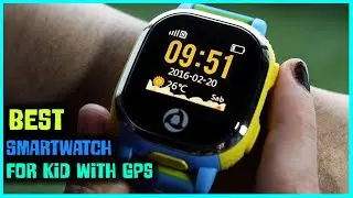 Top 5 Best Smartwatch for Kids With Gps [Review 2023] - Kids Waterproof Smart Watch/Gps Smart Watch