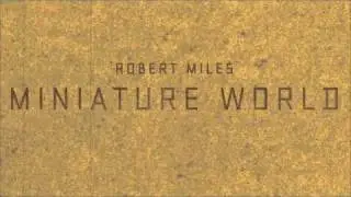 Robert Miles - Miniature World [Critical World Remix]