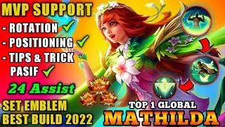 MVP SUPPORT!! MATHILDA Top 1 Global | Tips and Trick Pasif + Set Emblem & Best Build 2022 ~ MLBB