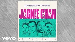 Tiësto, Dzeko - Jackie Chan (Lookas Remix / Audio) ft. Preme, Post Malone