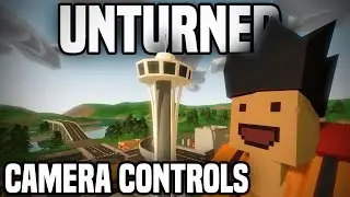 Unturned: How To Use The Camera Controls (Orbiting, Tracking, Locking, Focusing)