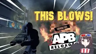 APB Reloaded - This Blows!