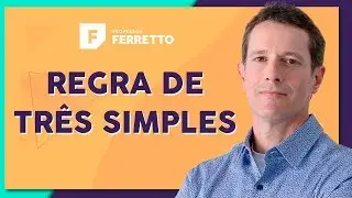 REGRA DE TRÊS SIMPLES: Grandezas Proporcionais | Matemática Básica - Aula 26