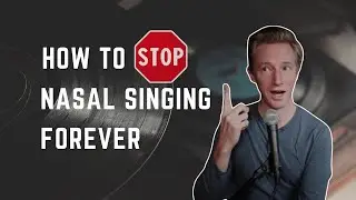 How to Stop Nasal Singing Forever!