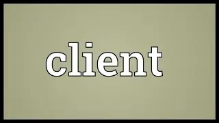 Client Meaning