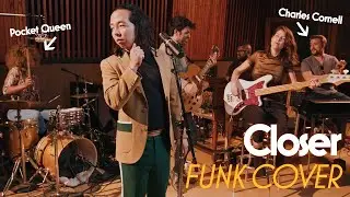 Closer | The Chainsmokers, Halsey | funk cover ft. Kenton Chen + @CharlesCornellStudios