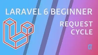 Laravel 6 Beginner - e13 - Request Cycle