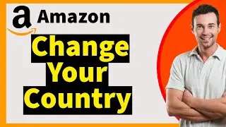 Amazon 2024: How to Change Your Country/Region Settings - Step-by-Step Guide