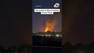 Fire erupts at Moss Landing Power Plant