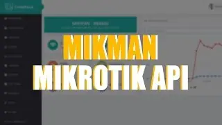 MIKMAN (MIKROTIK MANAGER) DEMO - API MIKROTIK - CODEKECE