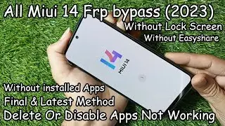 All Miui 14 Frp Bypass  Without Lock Screen/Without Easyshare Delete Or Disable Apps Not Working Fix