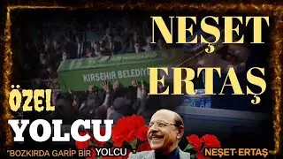 Neşet Ertaş YOLCU Türküsüyle Veda Anısına Saygıyla