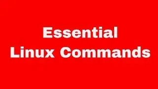 Learning Linux - Essential Linux Commands