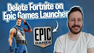 How To Delete Fortnite On Epic Games Launcher