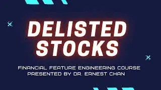 Delisted Stocks | Financial Feature Engineering Course