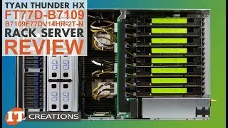 Tyan Thunder HX FT77D-B7109 B7109F77DV14HR-2T-N GPU Server REVIEW | IT Creations