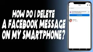 How do I delete a Facebook message on my smartphone?