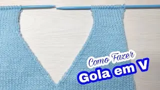 Como Fazer Gola em V | Ana Alves