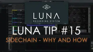 Universal Audio LUNA - Tip #15 - Sidechain (Why and How)