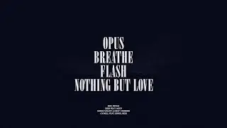 Opus / Breathe / Flash / Nothing But Love